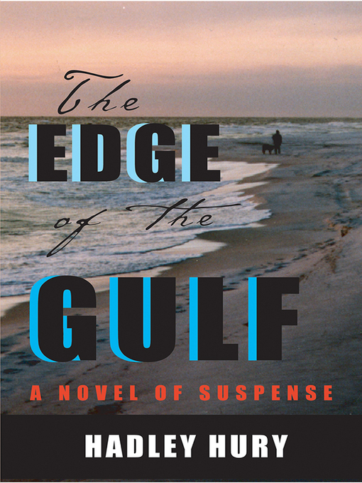Title details for The Edge of the Gulf by Hadley Hury - Available